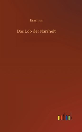 Das Lob der Narrheit