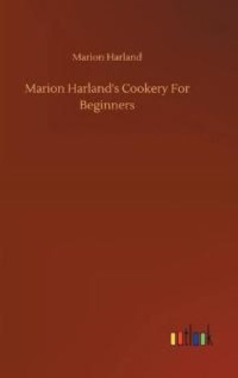 Marion Harland's Cookery For Beginners – Marion Harland, kirjan kansikuva