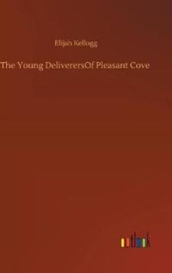 The Young DeliverersOf Pleasant Cove
