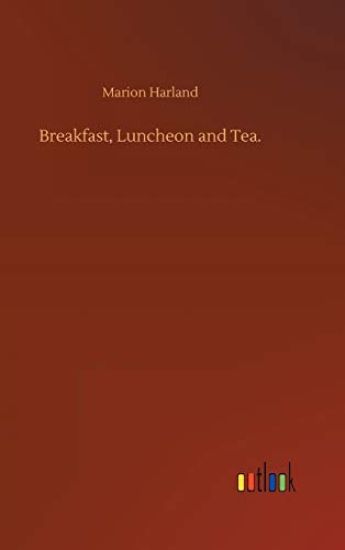 Breakfast, Luncheon and Tea. – Marion Harland, kirjan kansikuva