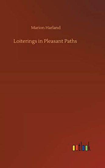 Loiterings in Pleasant Paths – Marion Harland, kirjan kansikuva