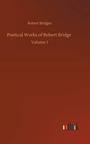Poetical Works of Robert Bridge