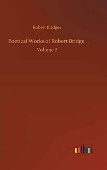 Poetical Works of Robert Bridge