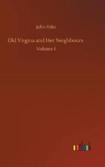 Old Virgina and Her Neighbours