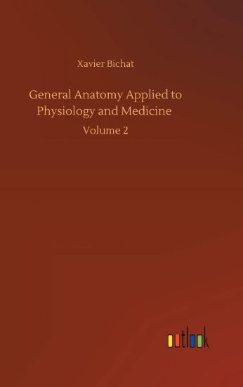 General Anatomy Applied to Physiology and Medicine