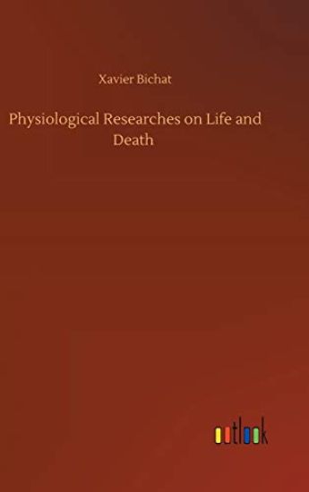 Physiological Researches on Life and Death