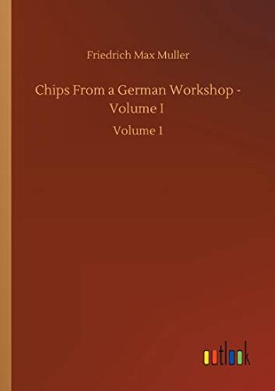 Chips From a German Workshop - Volume I