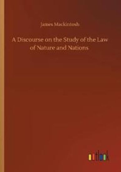 A Discourse on the Study of the Law of Nature and Nations