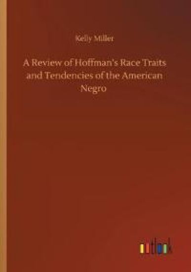A Review of Hoffman's Race Traits and Tendencies of the American Negro