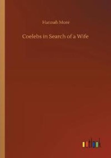 Coelebs in Search of a Wife