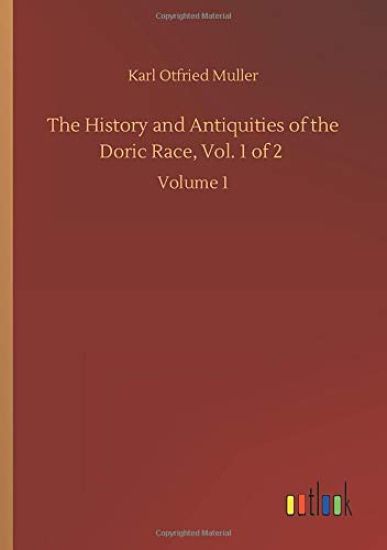 The History and Antiquities of the Doric Race, Vol. 1 of 2