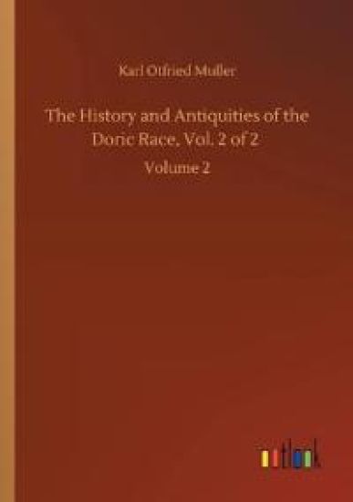 The History and Antiquities of the Doric Race, Vol. 2 of 2