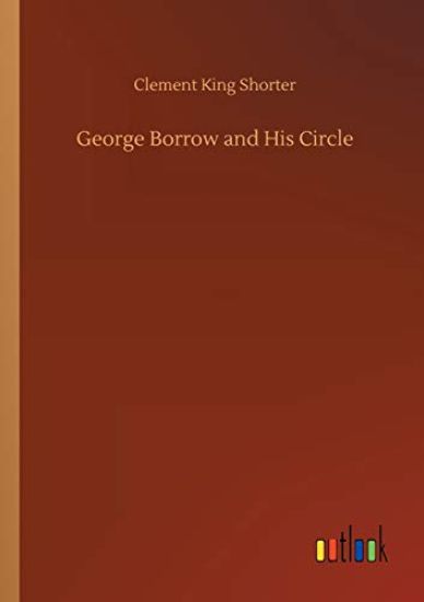 George Borrow and His Circle