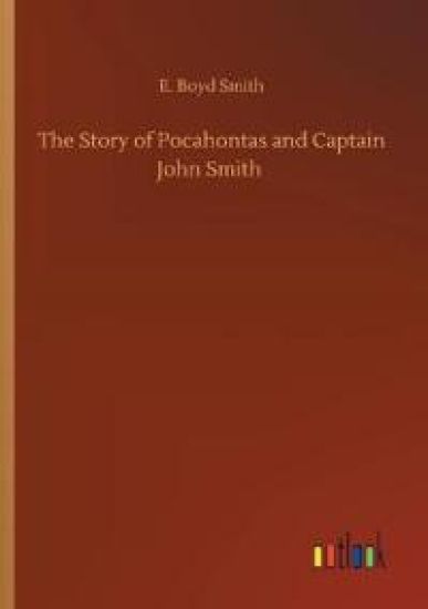 The Story of Pocahontas and Captain John Smith