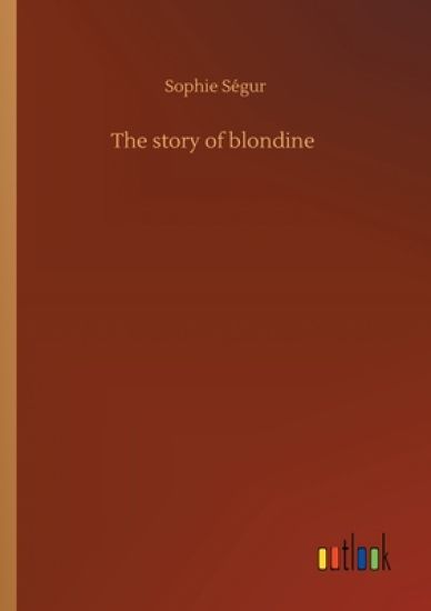 The story of blondine