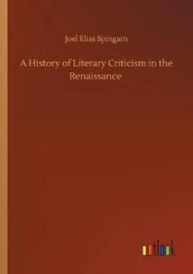 A History of Literary Criticism in the Renaissance