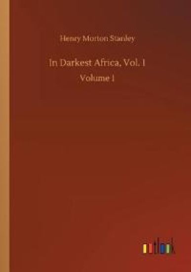 In Darkest Africa, Vol. 1