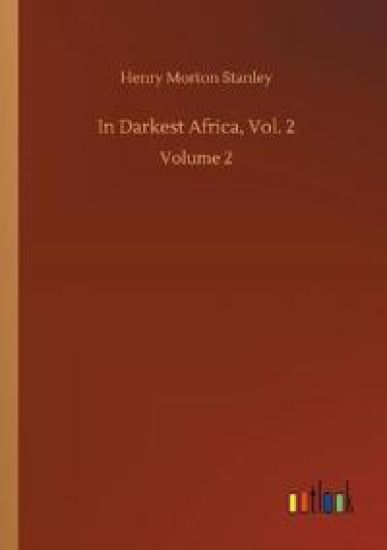 In Darkest Africa, Vol. 2