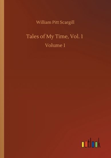 Tales of My Time, Vol. 1