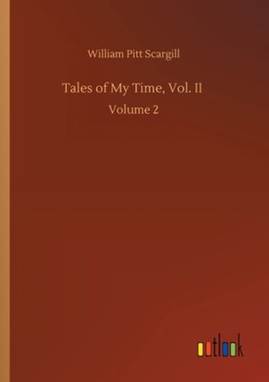 Tales of My Time, Vol. II