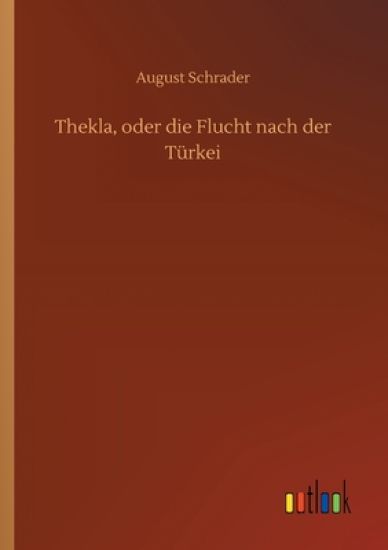 Thekla, oder die Flucht nach der Türkei