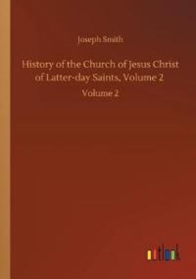 History of the Church of Jesus Christ of Latter-day Saints, Volume 2