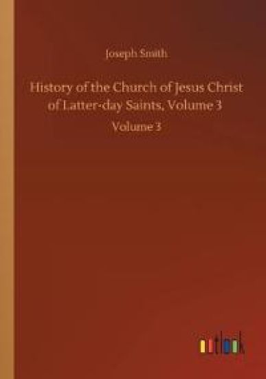 History of the Church of Jesus Christ of Latter-day Saints, Volume 3
