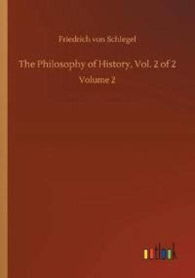 The Philosophy of History, Vol. 2 of 2