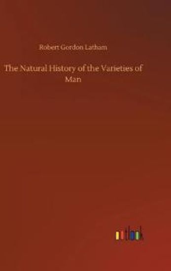 The Natural History of the Varieties of Man