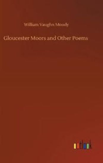 Gloucester Moors and Other Poems