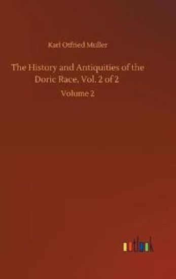 The History and Antiquities of the Doric Race, Vol. 2 of 2