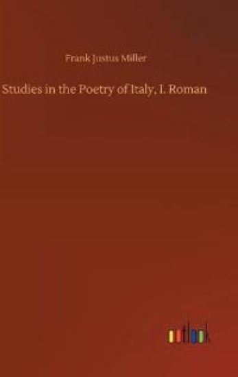 Studies in the Poetry of Italy, I. Roman