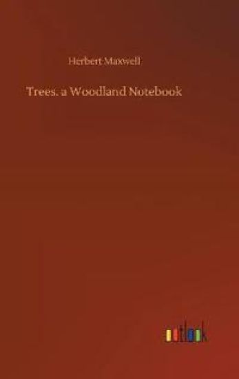 Trees. a Woodland Notebook