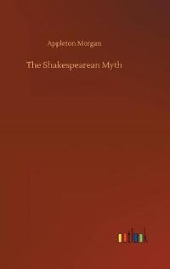The Shakespearean Myth