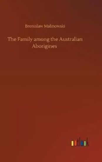 The Family among the Australian Aborigines