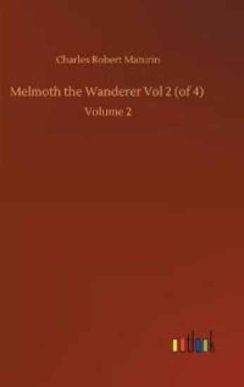 Melmoth the Wanderer Vol 2 (of 4)