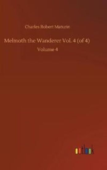 Melmoth the Wanderer Vol. 4 (of 4)