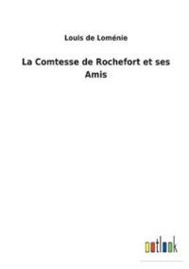 La Comtesse de Rochefort et ses Amis