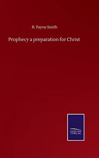 Prophecy a preparation for Christ