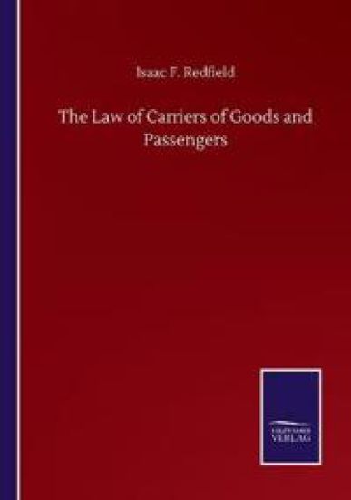 The Law of Carriers of Goods and Passengers