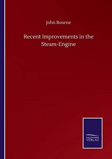 Recent Improvements in the Steam-Engine