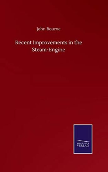 Recent Improvements in the Steam-Engine