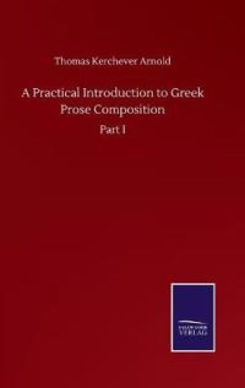 A Practical Introduction to Greek Prose Composition