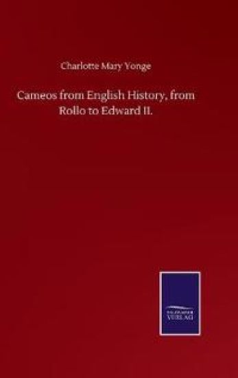 Cameos from English History, from Rollo to Edward II.