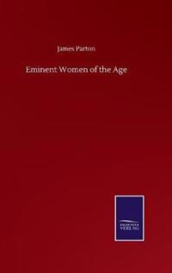 Eminent Women of the Age