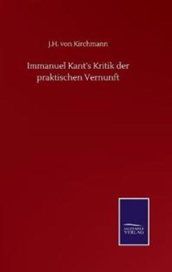 Immanuel Kant's Kritik der praktischen Vernunft