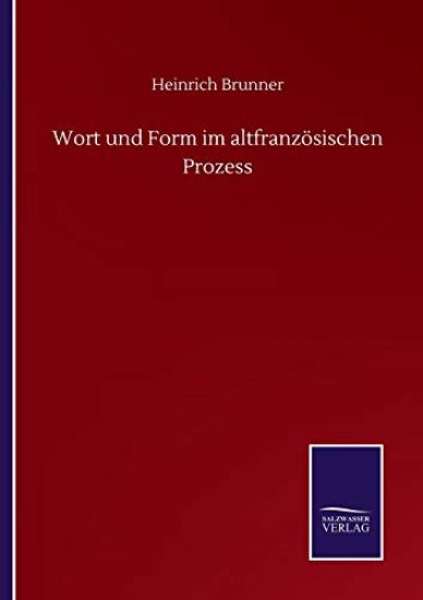 Wort und Form im altfranzösischen Prozess