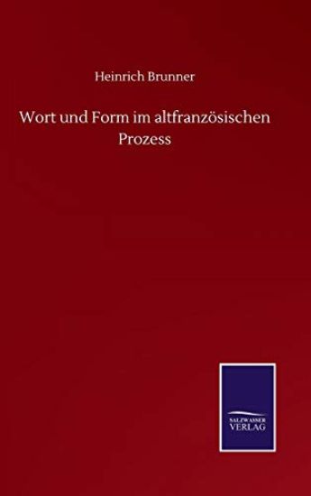 Wort und Form im altfranzösischen Prozess