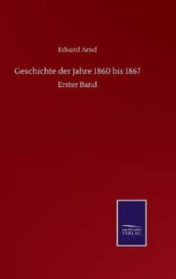Geschichte der Jahre 1860 bis 1867