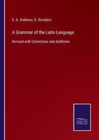 A Grammar of the Latin Language